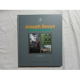 Joseph Beuys. Facciamo presto. Let’s hurry. A cura di Nicola Mattoscio