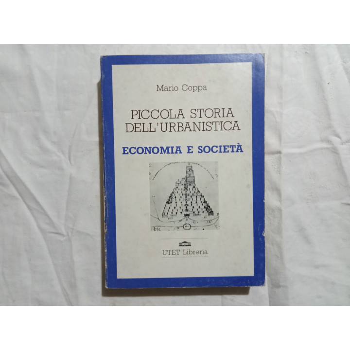 Mario Coppa. Piccola storia dell’urbanistica. Economia e società