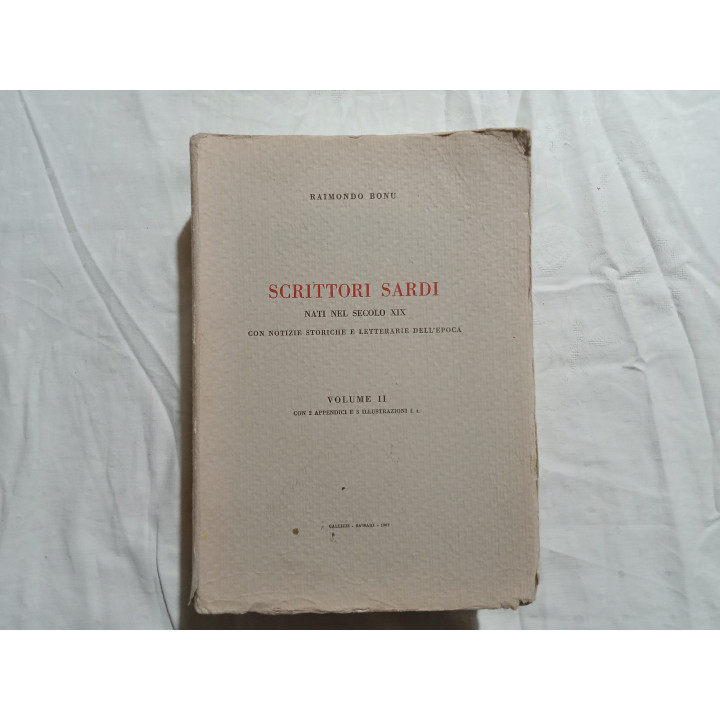 Raimondo Bonu. Scrittori Sardi nati nel Secoli XIX. Volume II Con notizie storiche e letterarie dell’epoca