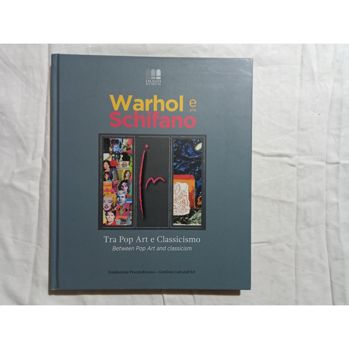 Warhol e Schifano Tra Pop Art e Classicismo. A cura di Nicola Mattoscio