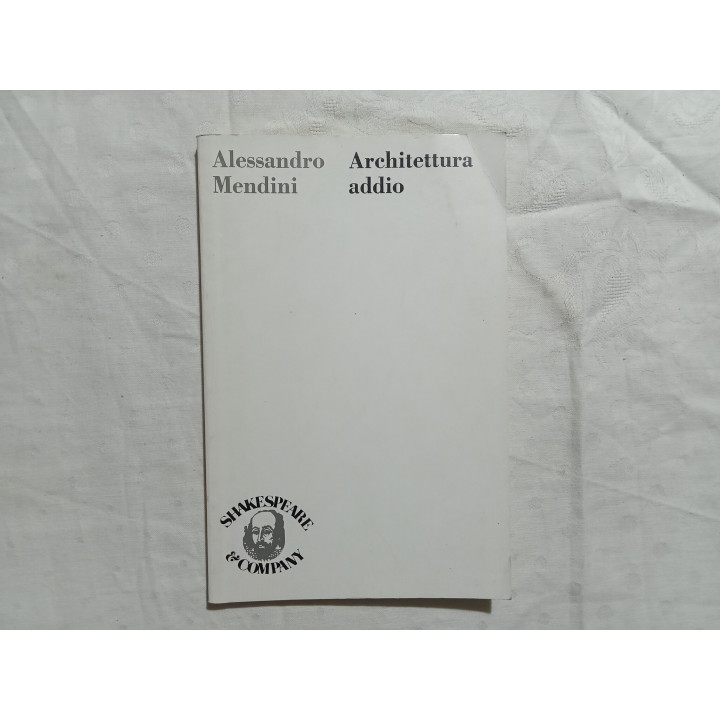 Alessandro Mendini.Architettura addio Shakespeare & Company  I° edizione 1981