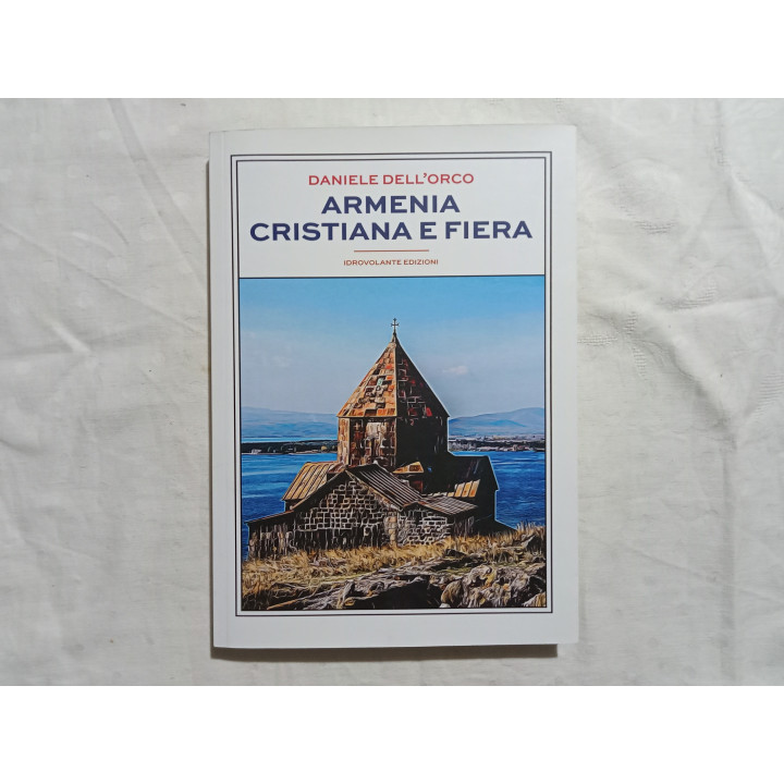 Daniele Dell’Orco. Armenia cristiana e fiera