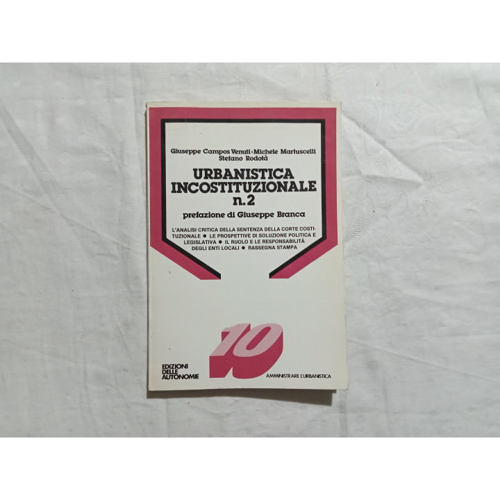 Urbanistica incostituzionale n° 2. G.Campos Venuti, M.Martuscelli, S.Rodotà