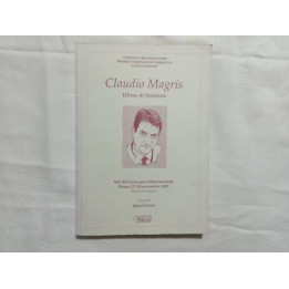 Claudio Magris. Ulisse di frontiera Atti del convegno 27-28 novembre 2003
