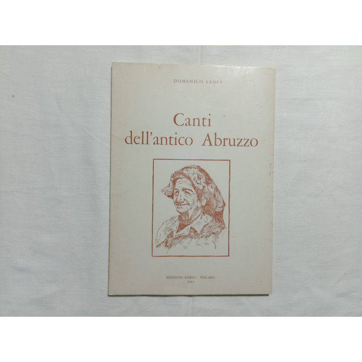 Domenico Lanci – Canti dell’antico Abruzzo Valli del Moro e del Feltrino