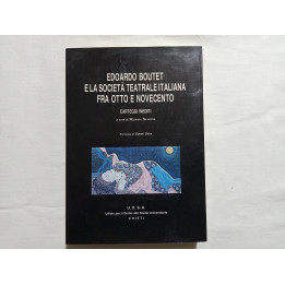 Edoardo Boutet e la società teatrale italiana fra Otto e Novecento Carteggi inediti a cura di Rosanna Silvestri