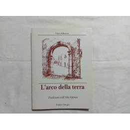 Fedele Giorgio. L’Arco della Terra. Tradizioni nell’Alta Irpinia II° edizione