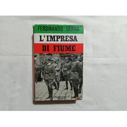 Ferdinando Gerra. L’impresa di Fiume I° edizione