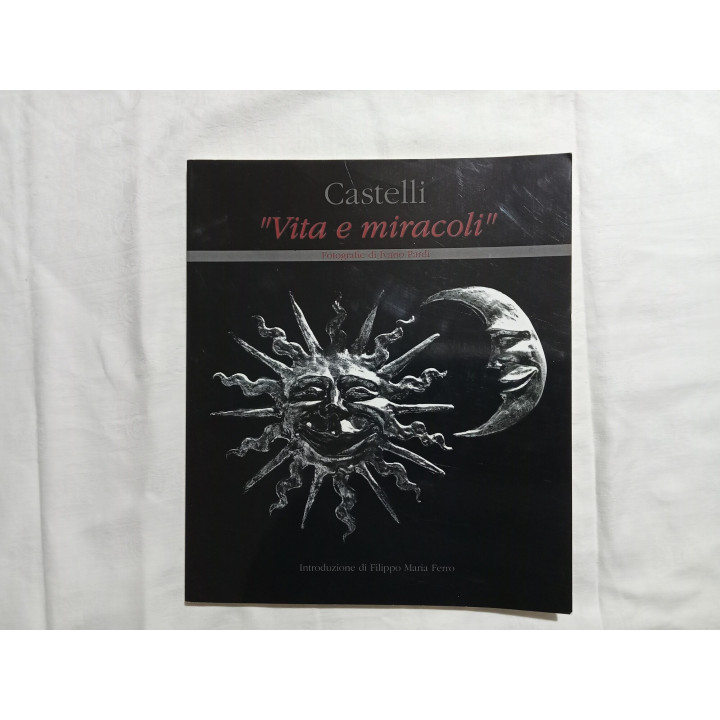 Castelli “Vita e Miracoli” Fotografie di Ivano Pardi  Introduzione Filippo Maria Ferro