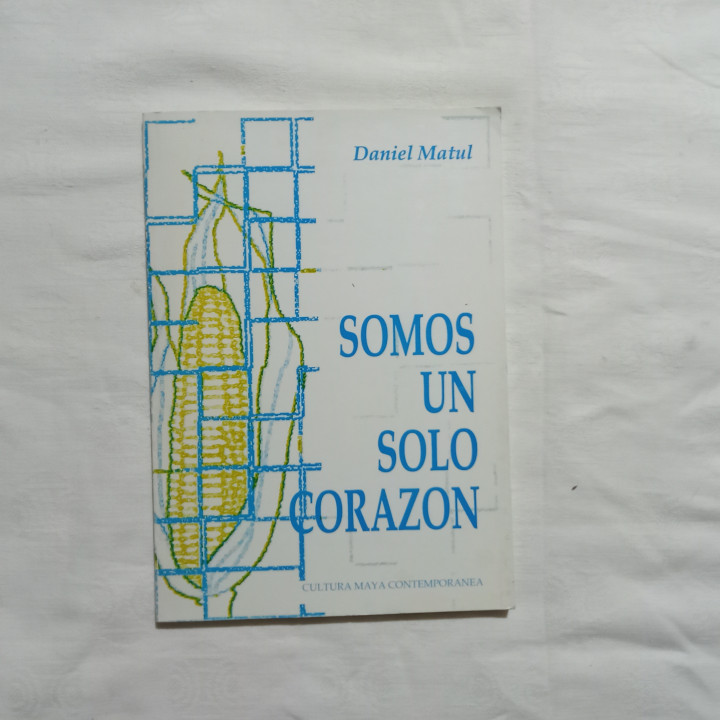 Daniel Matul  Somos un solo corazon Cultura Maya contemporanea