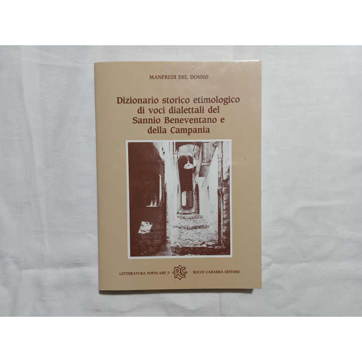 Manfredi Del Donno. Dizionario storico etimologico di voci dialettali del Sannio Beneventano e della Campania