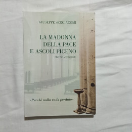 Giuseppe Sergiacomi La Madonna della Pace e Ascoli Piceno II edizione