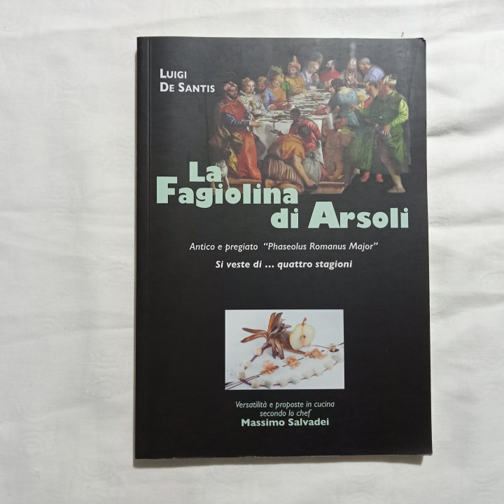 Luigi De Santis La fagiolina di Arsoli Antico e pregiato Phaseolus Romanus Major