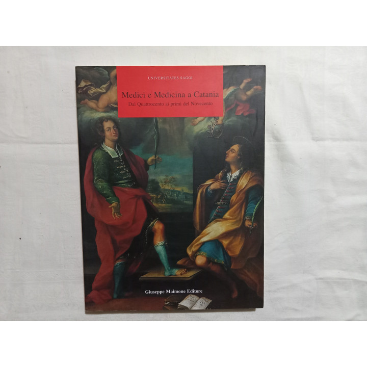 Medici e Medicina a Catania dal ‘400 ai primi del’900. A cura di Mario Alberghina