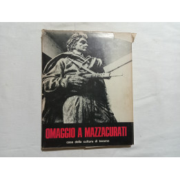 Omaggio a Mazzacurati. Casa della Cultura di Teramo 2° edizione 1971 Autori vari a cura di Pasquale Limoncelli