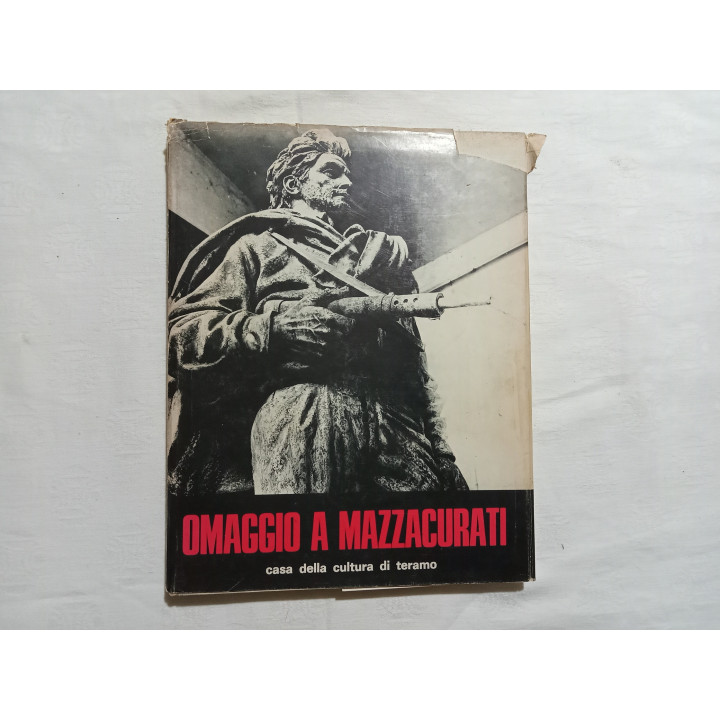 Omaggio a Mazzacurati. Casa della Cultura di Teramo 2° edizione 1971 Autori vari a cura di Pasquale Limoncelli