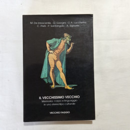 Il Vecchissimo Vecchio Memoria corpo e linguaggio in uno stereotipo culturale