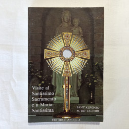 S.Alfonso M De Liguori Visite al Santissimo Sacramento e a Maria Santissima
