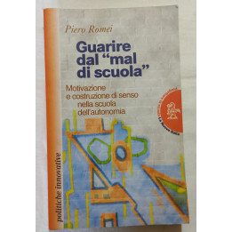Piero Romei Guarire dal “mal di scuola”