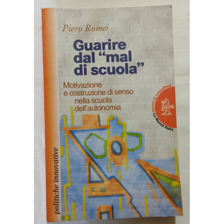 Piero Romei Guarire dal “mal di scuola”