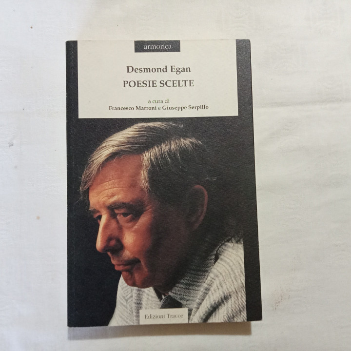 Desmond Egan Poesie scelte A cura di Francesco Marroni Giuseppe Serpillo