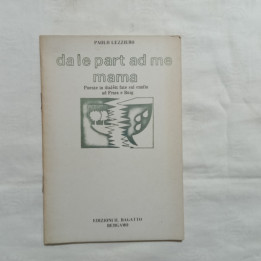 Paolo Lezziero Da le part ad me mama Edizioni Il Bagatto I° edizione 1980