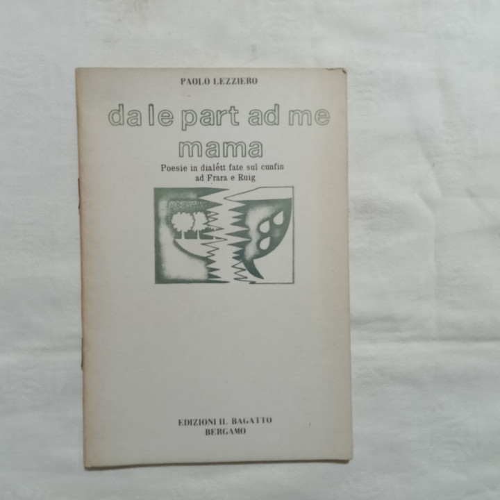 Paolo Lezziero Da le part ad me mama Edizioni Il Bagatto I° edizione 1980