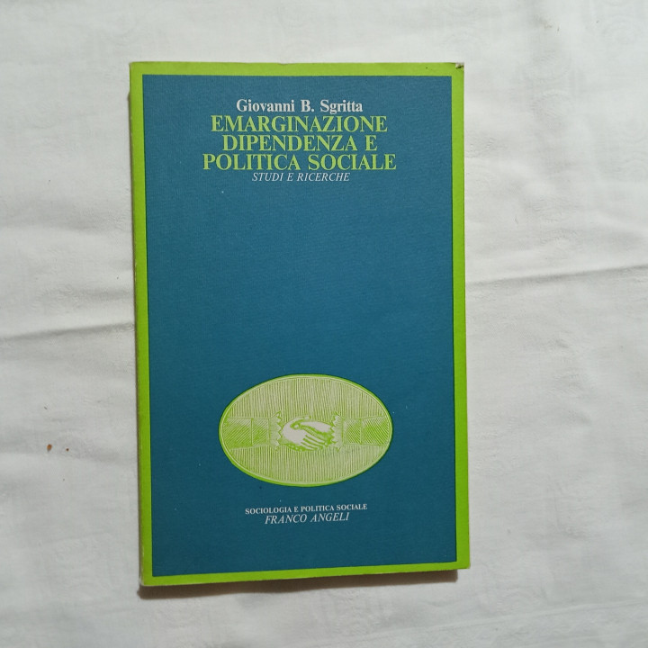 Giovanni B.Sgritta Emarginazione dipendenza e politica sociale