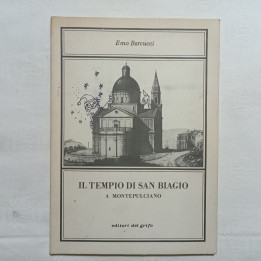 Emo Barcucci Il tempio di san Biagio a Montepulciano I° edizione
