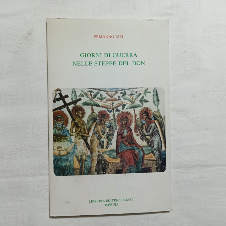 Ermanno Izzi Giorni di guerra nelle steppe del Don