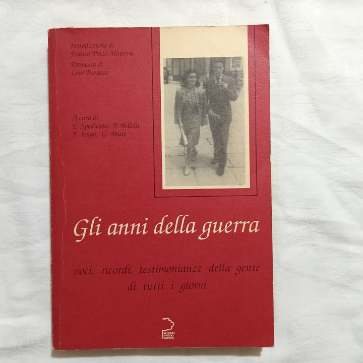 Chieti Gli anni della guerra Voci, ricordi, testimonianze della gente di tutti i giorni