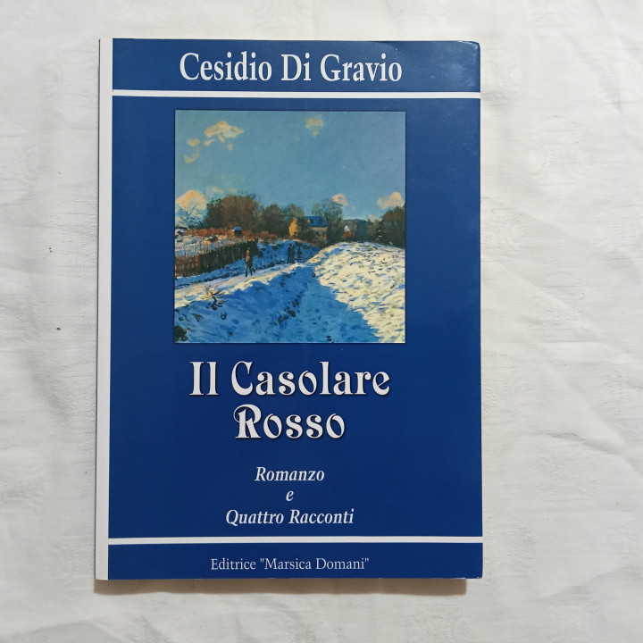 Cesidio Di Gravio – Il Casolare rosso Romanzo e Quattro racconti