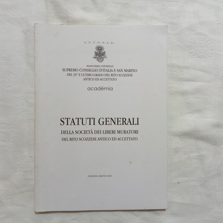 Statuti generali della Società dei liberi muratori del rito scozzese antico ed accettato