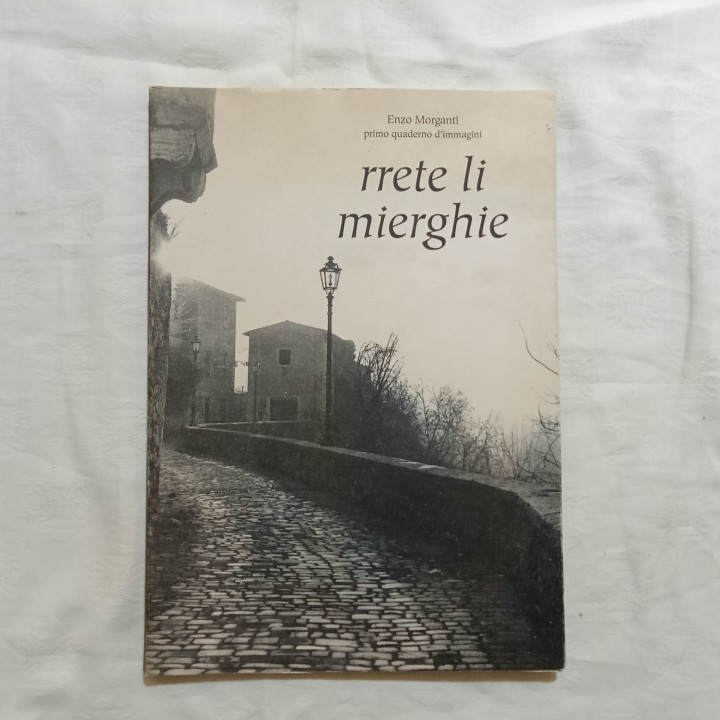 Enzo Morganti  Rrete li mierghie primo quaderno d’immagini