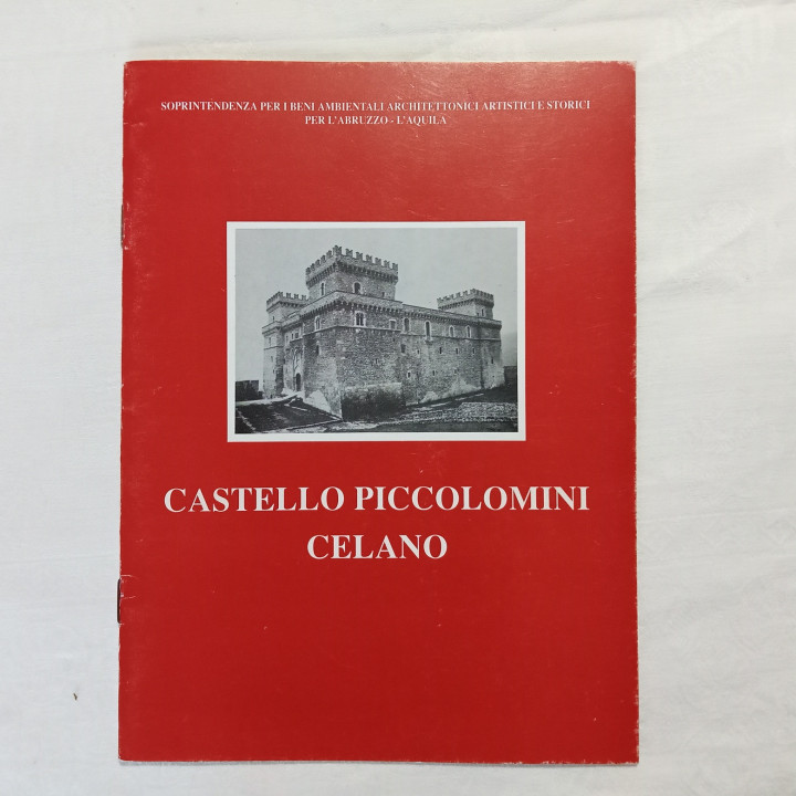Castello Piccolomini Celano A cura di Giovanni Bulian