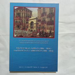 La Francia e l’Adriatico (1806-1814) Terzo seminario Internazionale