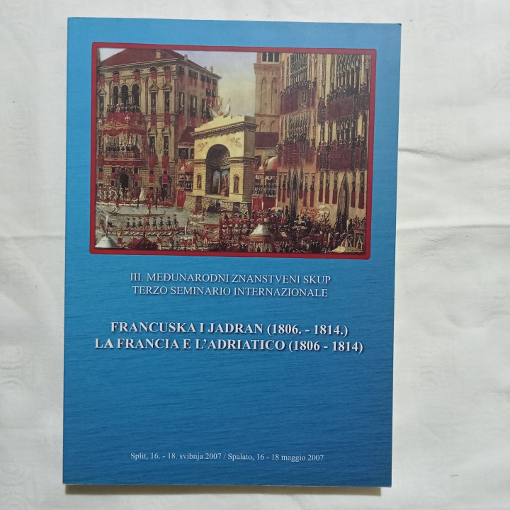 La Francia e l’Adriatico (1806-1814) Terzo seminario Internazionale