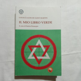 Louis-Claude De Saint-Martin Il Mio Libro Verde A cura di Enrico Proserpio
