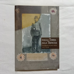 Dalla terra alla trincea  Fontignano ai suoi caduti 1915-1918
