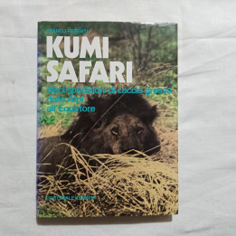 Franco Pesenti Kumi Safari dieci spedizioni di caccia grossa dalle Alpi all’Equatore