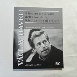 Vàclav Havel Ritratto a più voci dell’eroe della rivoluzione di velluto Interviste a cura di Amedeo Gasparini