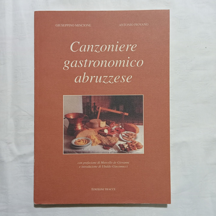 Giuseppino Mincione Antonio Piovano  Canzoniere gastronomico abruzzese