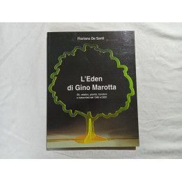 Floriano De Santi. L’Eden di Gino Marotta. Oli, velatini, piombi, bandoni e metacrilati dal 1948 al 2001