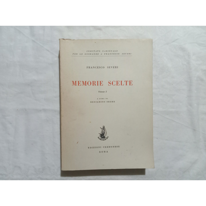 Francesco Severi. Memorie scelte. A cura di Beniamino Segre. Volume I