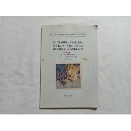 La Marina Italiana nella Seconda Guerra Mondiale. Volume II. Tomo I Autori vari