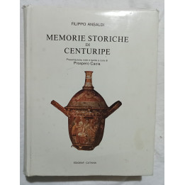 Filippo Ansaldi. Memorie storiche di Centuripe. A cura di Prospero Cacia