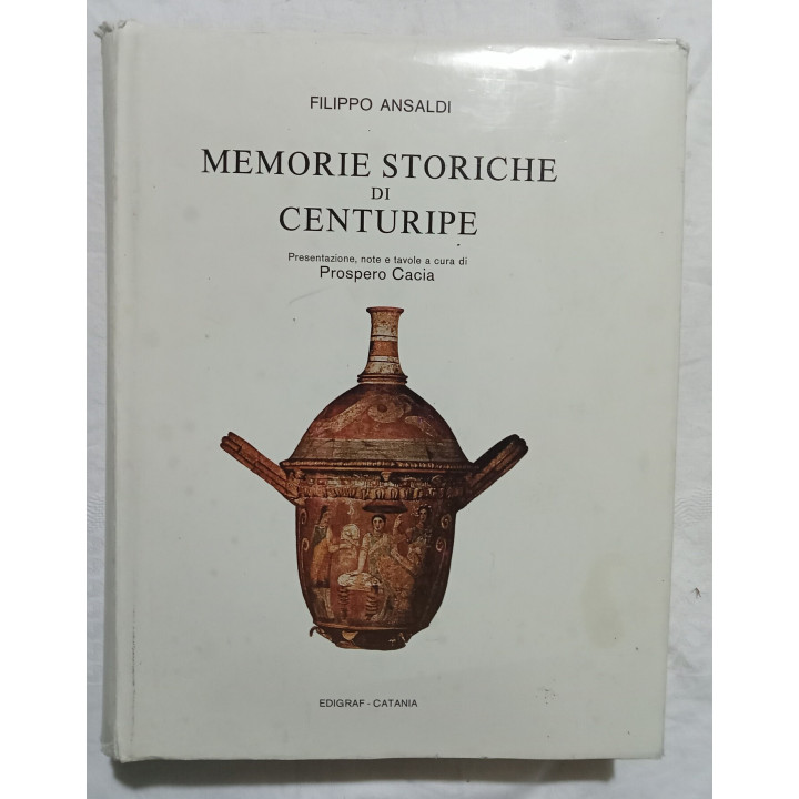 Filippo Ansaldi. Memorie storiche di Centuripe. A cura di Prospero Cacia