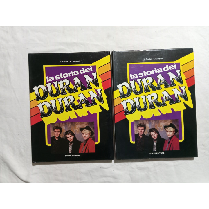 M.Cogliati T.Cavagnoli. La storia dei Duran Duran II Volumi