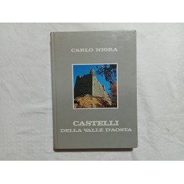 Carlo Nigra. Castelli della Valle d’Aosta