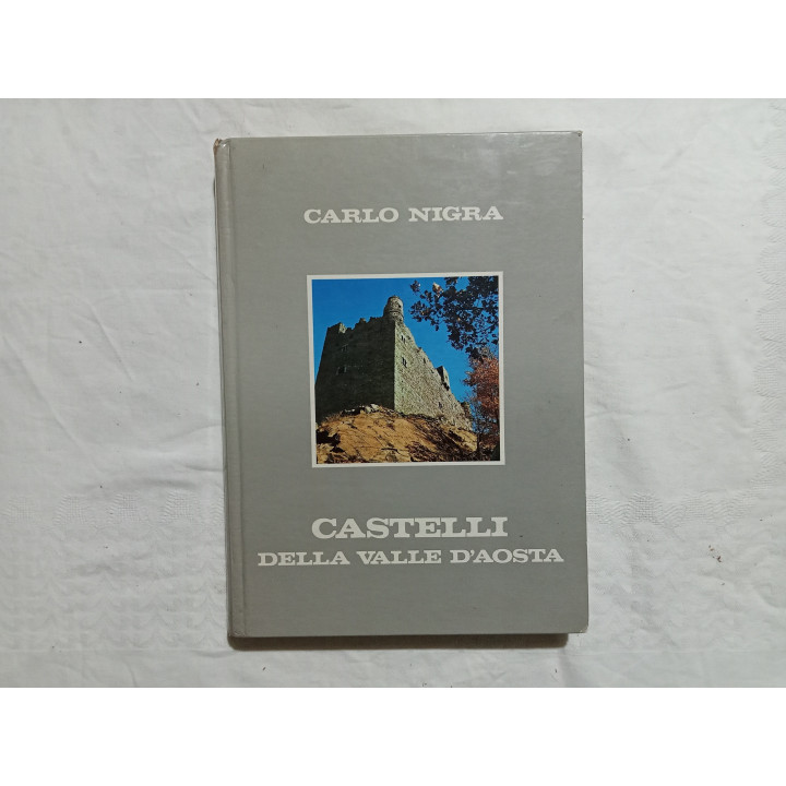Carlo Nigra. Castelli della Valle d’Aosta